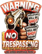 Warning No Trespassing No Ammo Shortage Here - Metalen Bord - 55x38 Cm