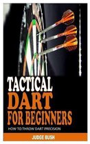 Tactical Dart for Beginners