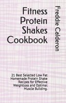 Fitness Protein Shakes Cookbook