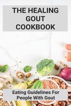 The Healing Gout Cookbook: Eating Guidelines For People With Gout