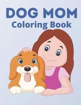 Dog Mom Coloring Book: dog mom quotes coloring book