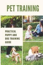Pet Training: Practical Puppy And Dog Training Guide