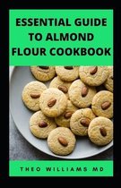 Essential Guide to Almond Floor Cookbook