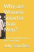 Why are Women Smarter than Men?