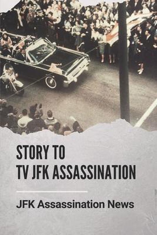 Story To Tv JFK Assassination - cover
