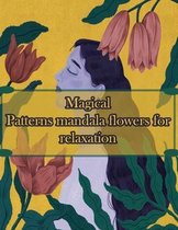 Magical Patterns mandala flowers for relaxation