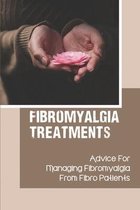 Fibromyalgia Treatments: Advice For Managing Fibromyalgia From Fibro Patients