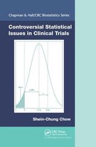 Chapman & Hall/CRC Biostatistics Series- Controversial Statistical Issues in Clinical Trials