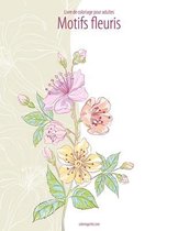 Livre de coloriage pour adultes Motifs fleuris 1