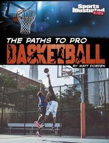 Sports Illustrated Kids: Ball-The Paths to Pro Basketball