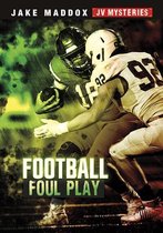 Jake Maddox JV Mysteries- Football Foul Play