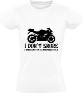 I dream i am a motorcycle Dames t-shirt | snurken | motor | slaap | snore | Wit