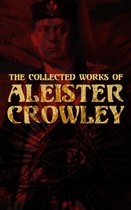 The Collected Works of Aleister Crowley