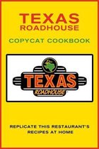 Texas Roadhouse Copycat Cookbook