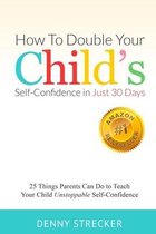 How to Double Your Child's Confidence in Just 30 Days