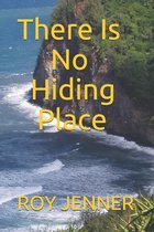 There Is No Hiding Place