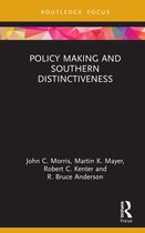 Routledge Research in Public Administration and Public Policy - Policy Making and Southern Distinctiveness