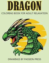 Dragon Coloring Book for Adult Relaxation