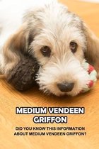 Medium Vendeen Griffon: Did You Know This Information About Medium Vendeen Griffon?
