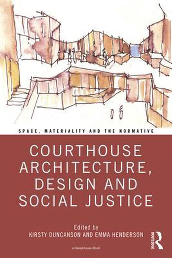 Space, Materiality and the Normative - Courthouse Architectu ... - cover