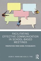 Facilitating Effective Communication in School-Based Meetings