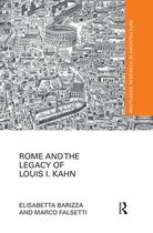 Routledge Research in Architecture- Rome and the Legacy of Louis I. Kahn