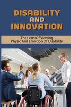 Disability And Innovation: The Lens Of Viewing Physic And Emotion Of Disability