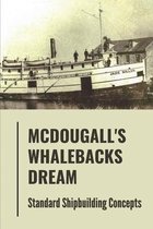 Mcdougall's Whalebacks Dream: Standard Shipbuilding Concepts
