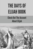 The Days Of Elijah Book: Check Out The Account About Elijah