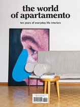 The World of Apartamento : ten years of everyday life interiors
