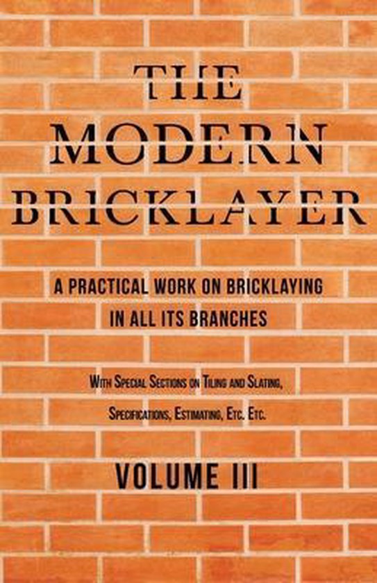 The Modern Bricklayer - A Practical Work on Bricklaying in a ... - cover