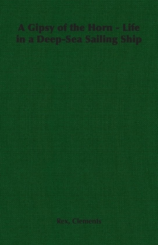 A Gipsy of the Horn - Life in a Deep-Sea Sailing Ship - cover