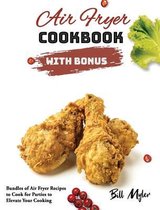 Air Fryer Cookbook with Bonus