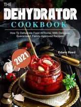 The Dehydrator Cookbook 2021