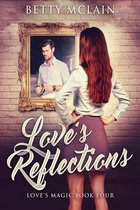 Love's Magic- Love's Reflections