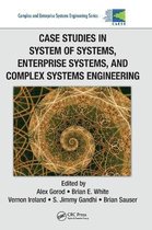 Case Studies in System of Systems, Enterprise Systems, and Complex Systems Engineering
