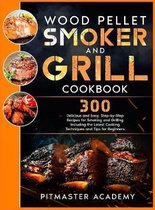 Wood Pellet Smoker and Grill Cookbook