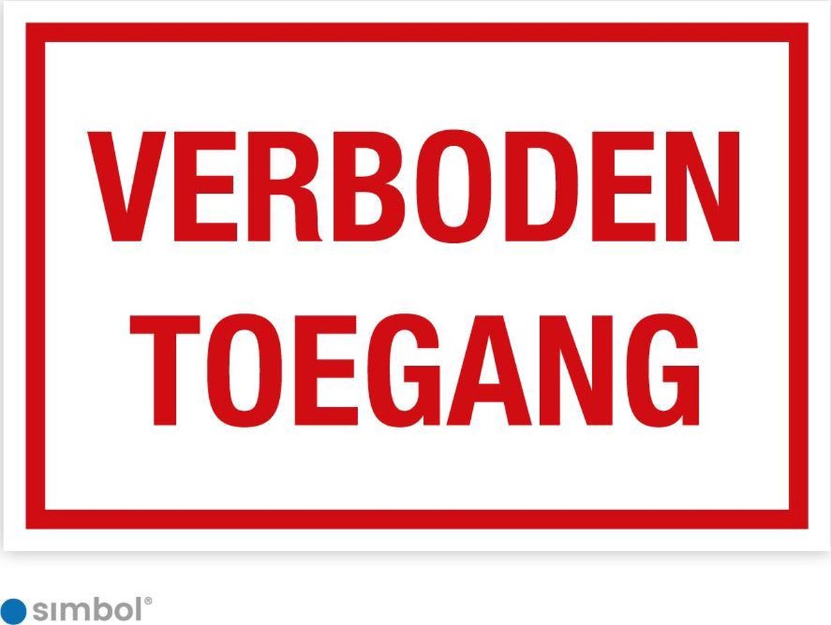 Simbol - Bord Verboden Toegang - Dibond - Formaat 20 x 30 cm.