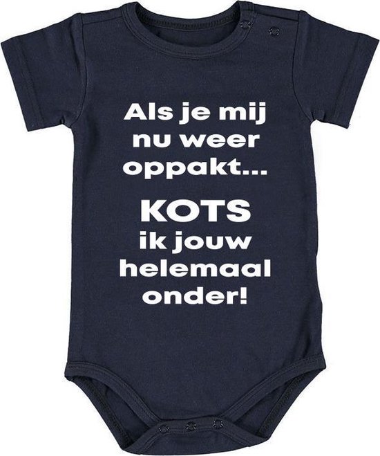 Als je mij nou weer oppakt kots ik je helemaal onder Baby Romper | rompertje | geboorte | cadeau | jongen