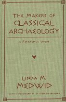 The Makers of Classical Archaeology