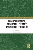 Routledge International Studies in Money and Banking - Financialization, Financial Literacy, and Social Education