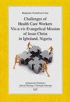 Challenges of Health Care Workers Vis-a-Vis Evangelical Mission of Jesus Christ in Igboland, Nigeria