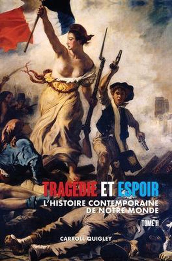 Tragedie et Espoir: l'histoire contemporaine de notre monde - TOME II
