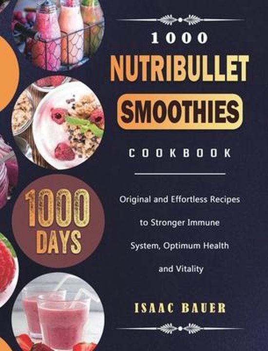 1000 Nutribullet Smoothies Cookbook - cover