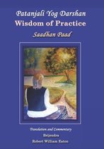 Patanjali Yog Darshan: Wisdom of Practice