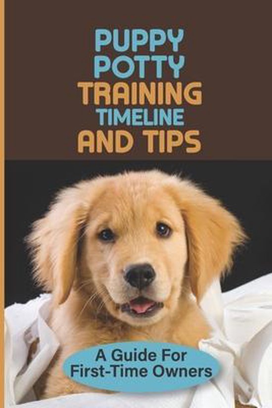 Puppy Potty Training Timeline And Tips A Guide For FirstTime Owners