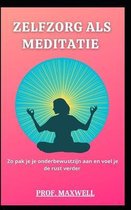 Zelfzorg ALS Meditatie