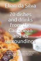 70 dishes and drinks from the Caribbean and its surroundings