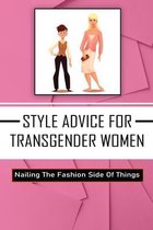 Style Advice For Transgender Women: Nailing The Fashion Side Of Things