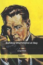 Bulldog Drummond at Bay